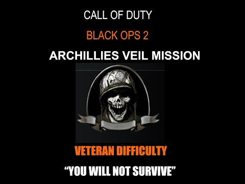 Call of Duty:Black Ops 2 Achilles Veil Mission Veteran difficulty