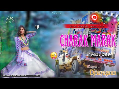 CHARAK MARAK NEW VIRAL DJ SONG DJ NAYAGAUN REMIX💯 😉