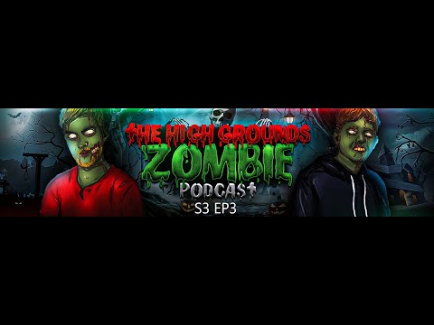 S3 EP 3 Hi Guys!!! - The High Grounds Zombies Podcast