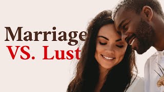 I Got Married at 22 to Defeat Lust (Here's What Happened)