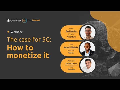 Outvise Webinar: The case for 5G - How to monetize it