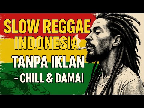 🌴Playlist REGGAE INDONESIA Terbaru 2025 🌴 Lagu Santai & Chill