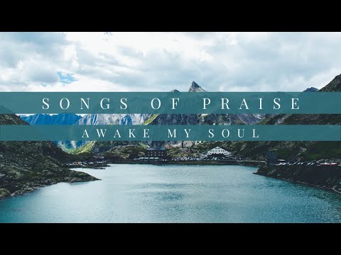 Awake My Soul + Spontaneous | Songs of PRAISE