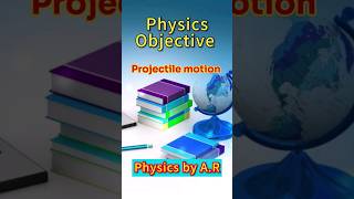 Projectile motion top 4 objectives. #trending #physics #objective #mostRepeated #mcqs