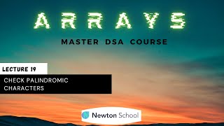 Check Palindromic Character | DSA Complete Course | Newton School