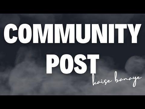 how to make community posts on youtube | community post kaise kare 2023