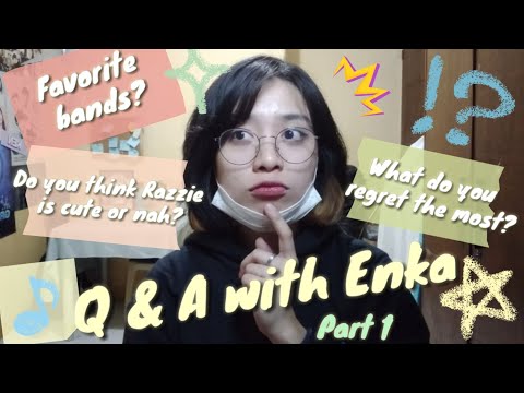 Q&A Session with Enka - PART 1