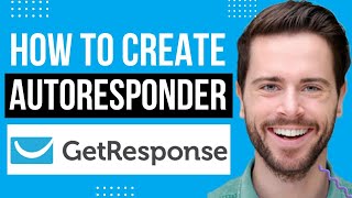 How To Create An Autoresponder In Getresponse | Getresponse Tutorial (Quick & Easy)