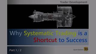 Why Systematic Trading is a Shortcut to Success - Part 1