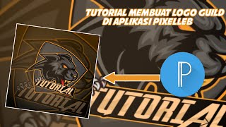TUTORIAL MEMBUAT LOGO GUILD FF DI APLIKASI PIXRLLEB