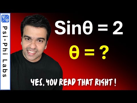 Sin(theta) = 2 | Yes it is possible | Weird word of complex numbers