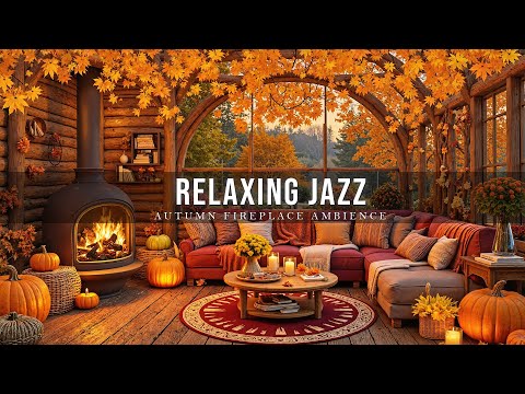 Relaxing Jazz Instrumental Music 🔥 Autumn Fireplace Ambience 🍂 Tranquil Jazz for Study, Relax, Sleep