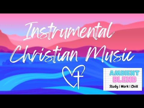 A Quiet Moment with God  ✝️ - [Instrumental music for prayer, peace and reading bible]