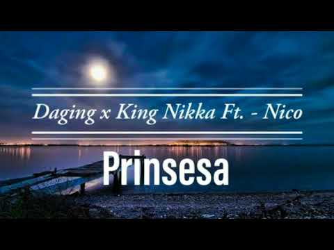 Daging x King Nikka Ft. - Nico - Prinsesa