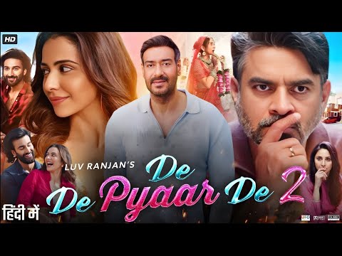 De De Pyaar De 2 Full Movie 2025 Ajay devgn , rakul preet singh , R Madhavan released new movie 2025