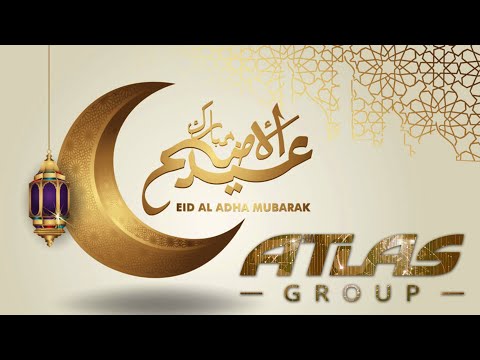 Eid Al Adha 2023 Mubarak #atlasgroup
