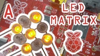 Raspberry Pi Project: The LED Matrix (Additional Lesson)