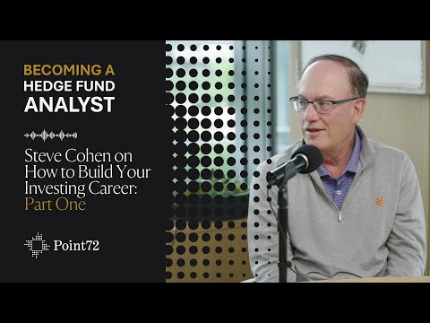 Steve Cohen on How to Build Your Investing Career: Part One