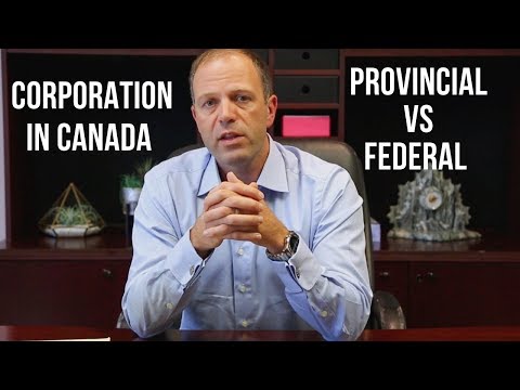Corporation in Canada. Provincial vs Federal