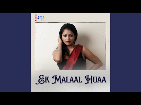 Ek Malaal Huaa