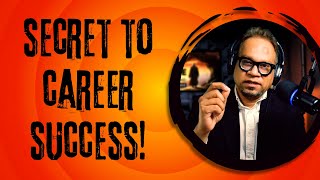 Secret to Career Success: Understanding the Big Picture!