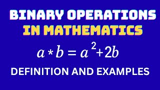 Binary Operations in Mathematics | Definition and Examples