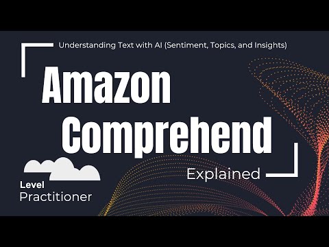 Amazon Comprehend Explained | Understanding Text with AI (Sentiment, Topics, and Insights)