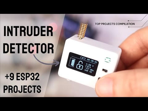 Top Notch Intruder Detector (9 More ESP32 Project Ideas)