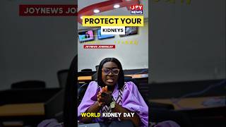 Protect Your Kidneys, Protect Your Health  #JoyNewsFocus #KidneyHealth