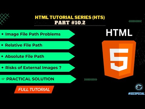 Relative File Path v/s Absolute File Path | HTML Image File Path Problems | PART 10.2