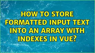 How to store formatted input text into an array with indexes in Vue?
