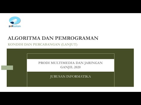Algoritma dan Pemrograman [MJ500/MJ103] - Pertemuan 5 "Kondisi dan Percabangan (Lanjut)"