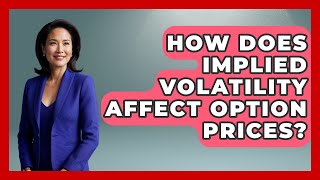 How Does Implied Volatility Affect Option Prices? - Stock and Options Playbook