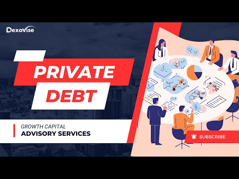 Powerful Growth Capital: Private Debt Funding & Dexovise Advisory Services Explained | Fundraising
