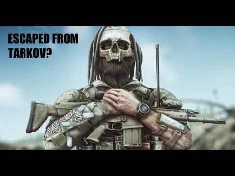 ESCAPED FROM TARKOV?