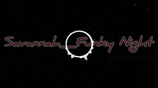 DJ TIKTOK VIRAL!! SAVANNAH_FUNKY NIGHT ❤️ (IPAY MAKAGANSA REMIX)