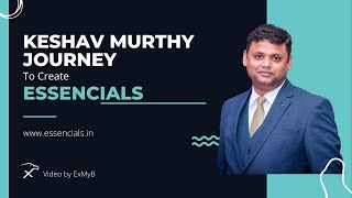 ExMyB - Keshav's journey to create Essencials