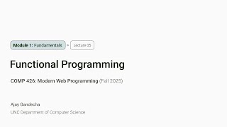 Modern Web Dev #5: Functional Programming | COMP 426 @ UNC-Chapel Hill (F'25)