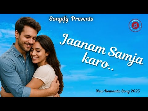 💖 JAANAM SAMJA KARO | Bollywood New Hindi Romantic Song 2025 | Heart Touching Song | Songify Music