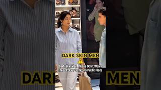 Dark Skin Men Please Don't Wear #oldmoney #fashiontrends #menstyle #fashionstyle #mensfashion
