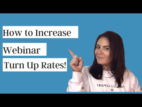 How to Increase Webinar Turn Up Rate - 7 Tips To Increase Your Attendance