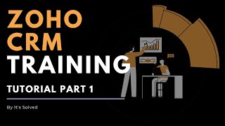 Zoho CRM Tutorial | Zoho CRM Training - ITS Solved