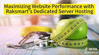 Maximizing Website Performance with Raksmart's Dedicated Server Hosting.