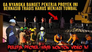 3 PEKERJA PROYEK YG MENINGGAL, TERNYATA ULAH TEMENNYA SENDIRI YG MENUMBALKAN.