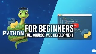 Python Beginners Full Course Learn Python for Web Development