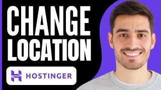 How to Change Server Location in Hostinger (2026)