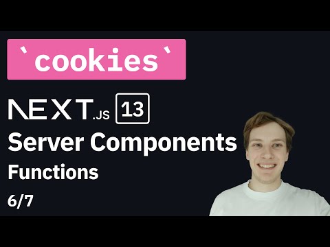 cookies | Next.js 13 server components functions (6/7)
