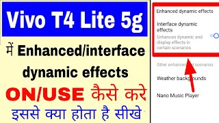 Vivo t4 lite 5g me enhanced/interface dynamic effects on/use kaise kare।Vivo t4 lite dynamic effects