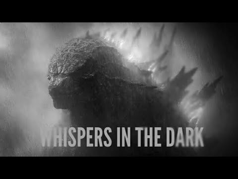 Godzilla (whispers in the dark)