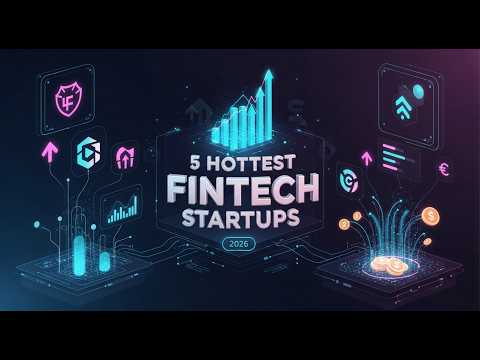 5 Hottest Fintech Startups in 2026 🚀 Future of Finance & Innovation